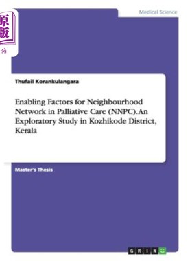 海外直订医药图书Enabling Factors for Neighbourhood Network in Palliative Care (NNPC). An Explora 姑息治疗（NNPC）中