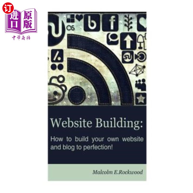 海外直订Website Building - How to Build your Own Website and Blog to Perfection! 网站建设-如何建立自己的网站和博客