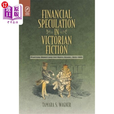 海外直订Financial Speculation in Victorian Fiction: Plotting Money and the Novel Genre,  维多利亚小说中的金融投机: