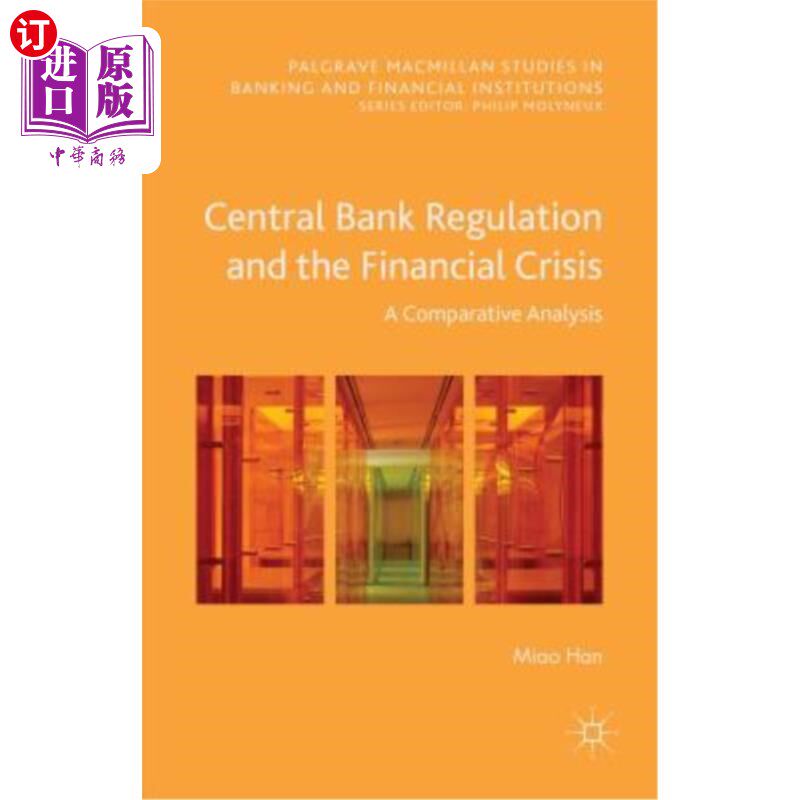 海外直订Central Bank Regulation and the Financial Crisis: A Comparative Analysis 中央银行监管与金融危机:比较分析