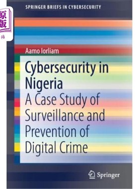 海外直订Cybersecurity in Nigeria: A Case Study of Surveillance and Prevention of Digital 尼日利亚安全:监控和预