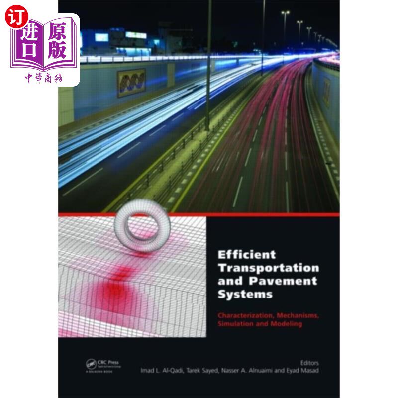 海外直订Efficient Transportation and Pavement Systems: C... 高效运输和路面系统:表征，机制，仿真和建模