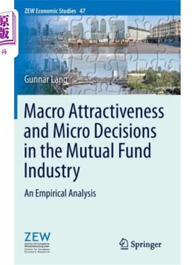 海外直订Macro Attractiveness and Micro Decisions in the Mutual Fund Industry: An Empiric 共同基金行业的宏观吸引力与