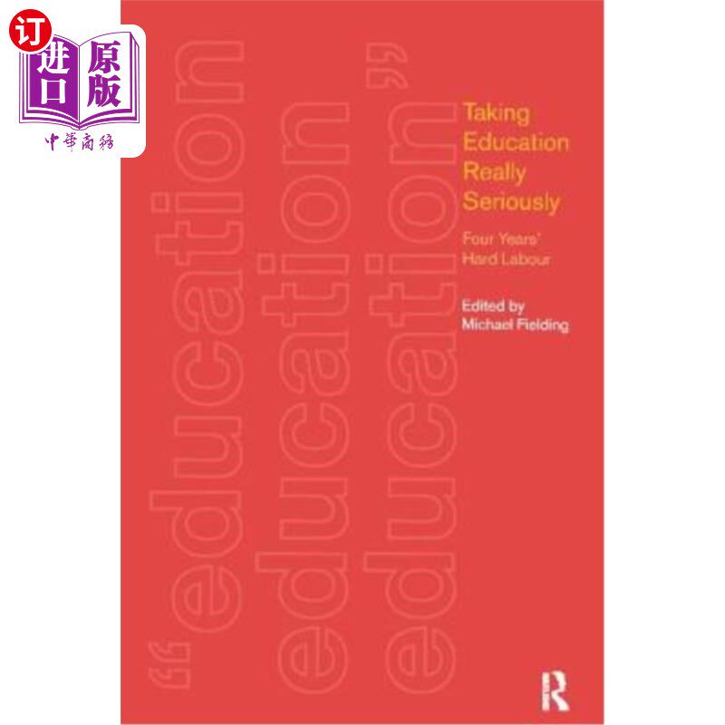 海外直订Taking Education Really Seriously: Four Years Hard Labour 认真对待教育:四年苦役