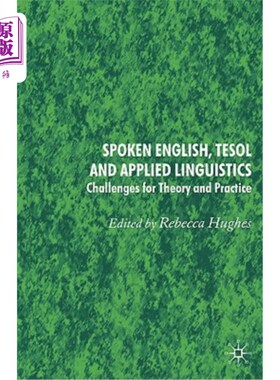 海外直订Spoken English, Tesol and Applied Linguistics: Challenges for Theory and Practic 英语口语，Tesol和应用语言