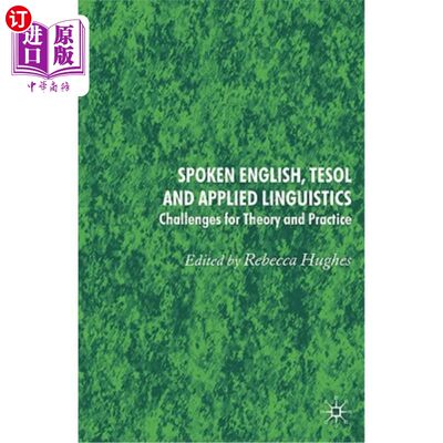 海外直订Spoken English, Tesol and Applied Linguistics: Challenges for Theory and Practic 英语口语，Tesol和应用语言