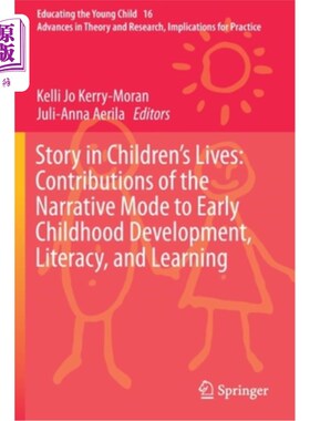 海外直订Story in Children's Lives: Contributions of the Narrative Mode to Early Childhoo 儿童生活中的故事:叙事模式