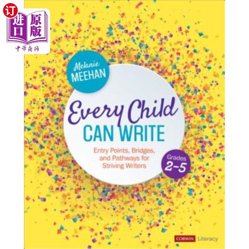 海外直订Every Child Can Write, Grades 2-5: Entry Points, Bridges, and Pathways for Striv 2-5年级,每个孩子都能写作: