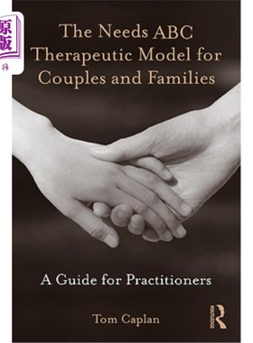 海外直订医药图书The Needs ABC Therapeutic Model for Couples and Families: A Guide for Practition 夫妻和家庭的需求AB