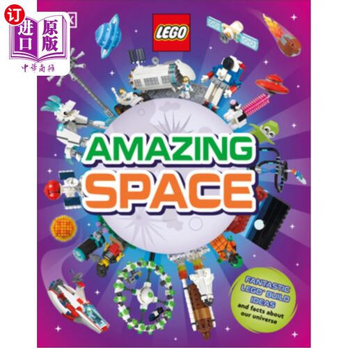 海外直订Lego Amazing Space: Fantastic Building Ideas and Facts about Our Amazing Univers 乐高神奇空间：关于我们神奇