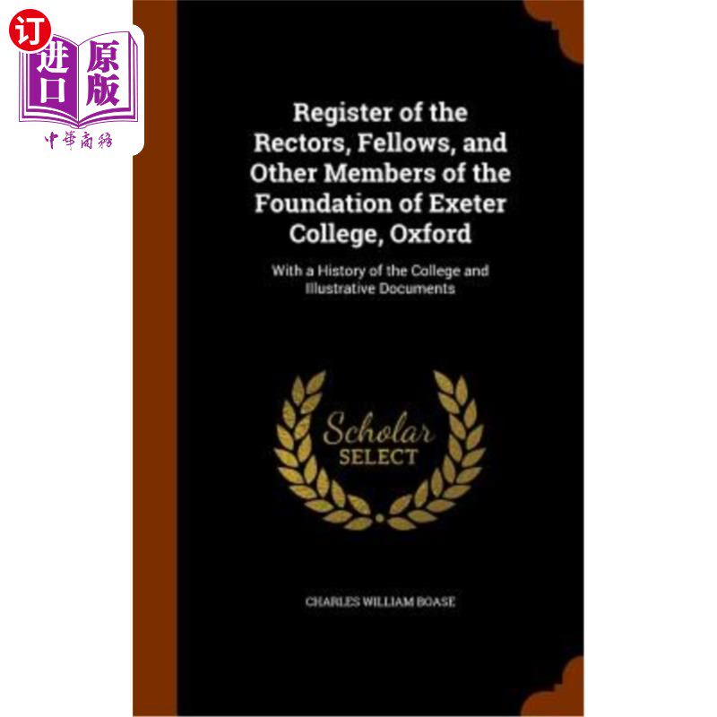 海外直订Register of the Rectors, Fellows, and Other Members of the Foundation of Exeter  牛津埃克塞特学院基金会的校