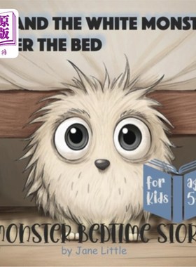 海外直订Monster Bedtime Story: Leo And The White Monster Under The Bed 怪物睡前故事：小李子和床下的白色怪物