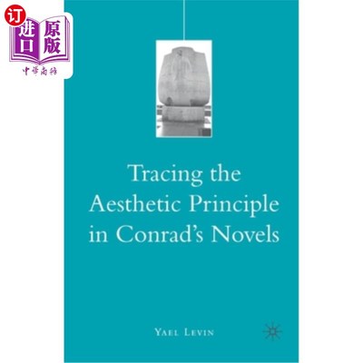 海外直订Tracing the Aesthetic Principle in Conrad's Novels 康拉德小说的审美原则溯源