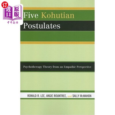 海外直订医药图书Five Kohutian Postulates: Psychotherapy Theory from an Empathic Perspective 五个科胡天假设:共情视角