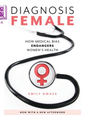 海外直订医药图书Diagnosis Female: How Medical Bias Endangers Women's Health 女性诊断:医疗偏见如何危害女性健康