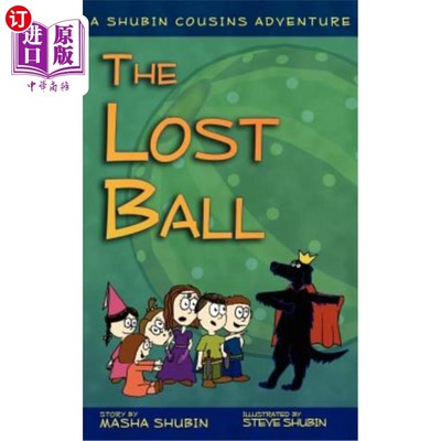 海外直订The Lost Ball: A Shubin Cousins Adventure 失落的球：舒宾兄弟的冒险