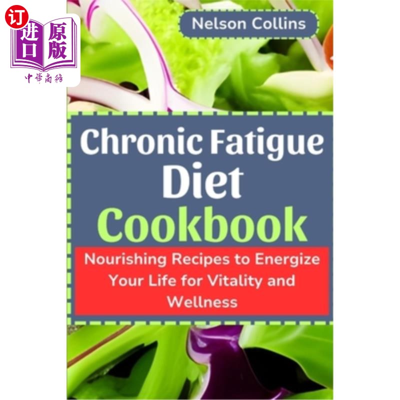海外直订医药图书Chronic Fatigue Diet cookbook: Nourishing Recipes to Energize Your Life for Vita 慢性疲劳饮食食谱: