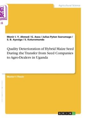 海外直订Quality Deterioration of Hybrid Maize Seed During the Transfer from Seed Compani 乌干达种子公司向农业经销商