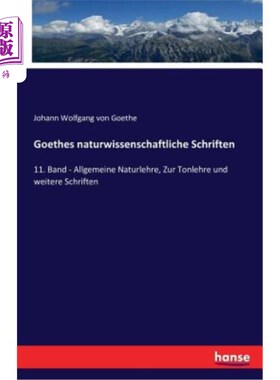 海外直订德语 Goethes naturwissenschaftliche Schriften: 11. Band - Allgemeine Naturlehre, Zur  歌德的自然著作:11。辞