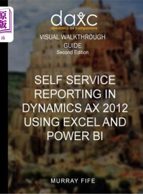 海外直订Self Service Reporting In Dynamics AX 2012 Using Excel and Power BI 使用Excel和Power BI实现Dynam