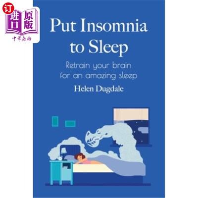 海外直订医药图书Put Insomnia to Sleep: Retrain your brain for an amazing sleep 让失眠入睡：重新训练你的大脑，让你睡