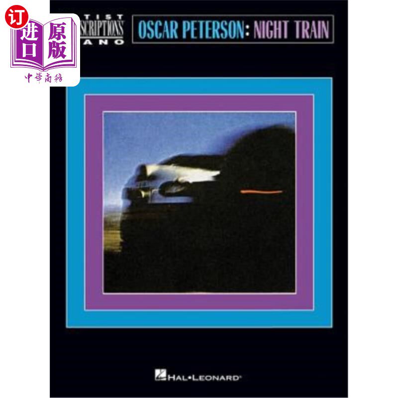海外直订Oscar Peterson - Night Train: Artist Transcriptions: Piano 奥斯卡·彼得森-夜火车：艺术家抄本：钢琴