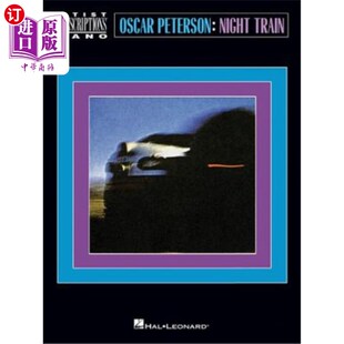 海外直订Oscar Peterson - Night Train: Artist Transcriptions: Piano 奥斯卡·彼得森-夜火车:艺术家抄本:钢琴