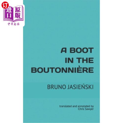 海外直订A Boot in the Boutonnière: translated and annotated by Chris Sawyer 布托尼孔里的一只靴子：由克里斯·索耶翻译