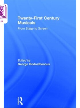 海外直订Twenty-First Century Musicals: From Stage to Screen 《21世纪音乐剧:从舞台到银幕