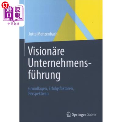 海外直订德语 Vision?re Unternehmensführung: Grundlagen, Erfolgsfaktoren, Perspektiven 异象?瑞奇公司的方方面面