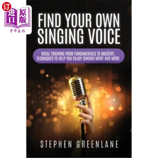 Voice from Your Singing 找到你自己 从基础到 海外直订Find Techni Vocal Own Fundamentals Training 歌声 Mastery