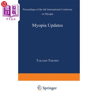 海外直订医药图书Myopia Updates: Proceedings of the 6th International Conference on Myopia 近视更新:第六届近视国际会