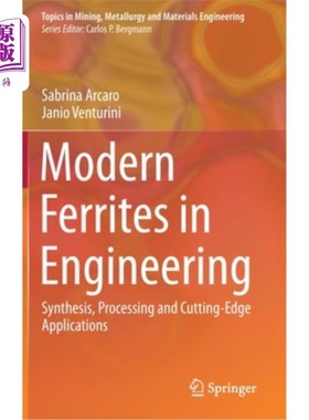 海外直订Modern Ferrites in Engineering: Synthesis, Processing and Cutting-Edge Applicati 工程中的现代铁氧体：合成、