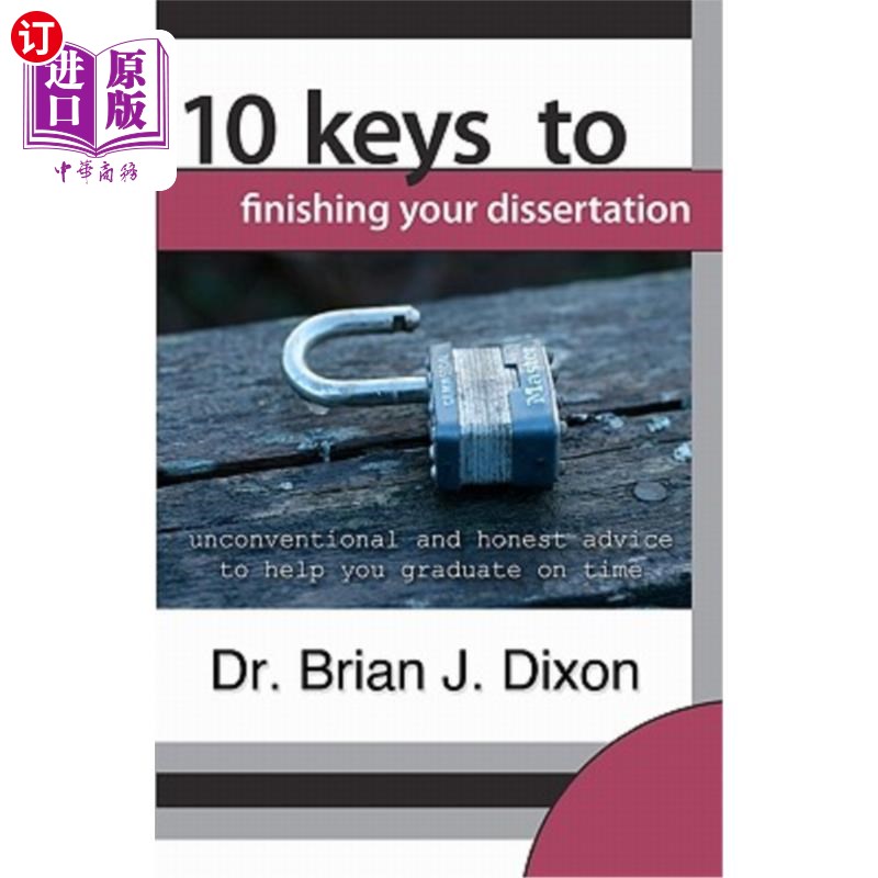 海外直订10 Keys to Finishing your Dissertation: unconventional and honest advice to help 完成论文的10个关键:非传统