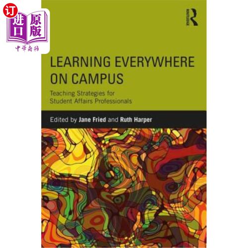 海外直订Learning Everywhere on Campus: Teaching Strategies for Student Affairs Professio 校园处处学习:学生事务专业