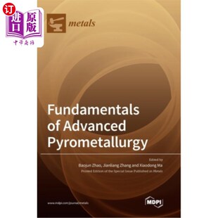 海外直订Fundamentals of Advanced Pyrometallurgy 先进火法冶金基础“,