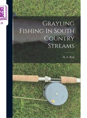海外直订Grayling Fishing In South Country Streams 在南部乡村溪流钓鱼的格雷林