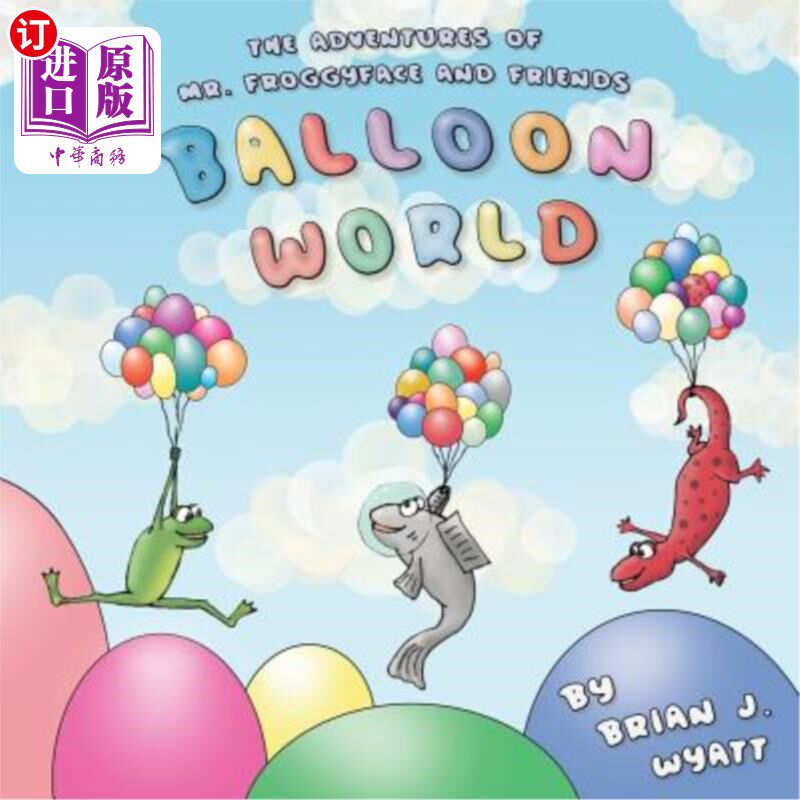 海外直订The Adventures of Mr. Froggyface and Friends: Balloon World 青蛙先生和朋友的冒险：气球世界