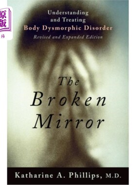 海外直订医药图书The Broken Mirror: Understanding and Treating Body Dysmorphic Disorder 破碎的镜子:理解和治疗身体畸