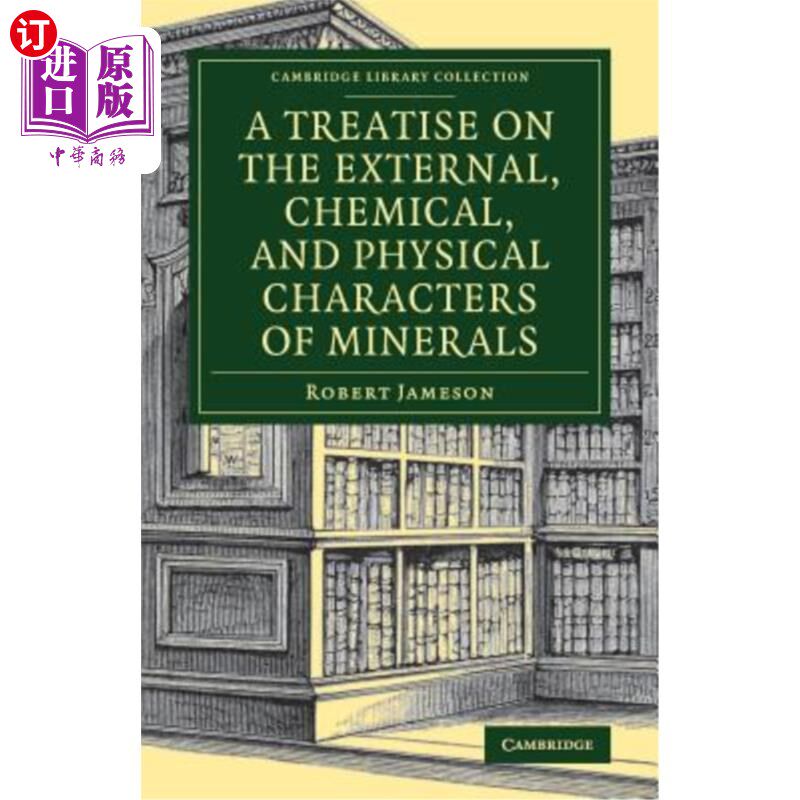 海外直订A Treatise on the External, Chemical, and Physical Characters of Minerals 矿物的外在、化学和物理特性的论述