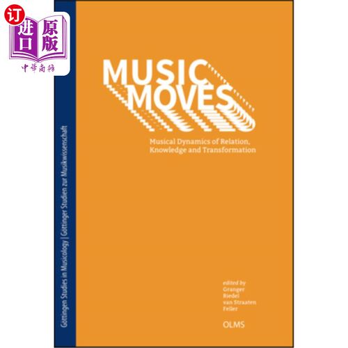 海外直订Music Moves: Musical Dynamics of Relation, Knowledge and Transformation 音乐动作:关系、知识与转化的音乐动态