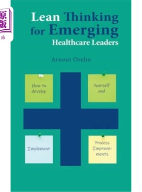 海外直订医药图书Lean Thinking for Emerging Healthcare Leaders: How to Develop Yourself and Imple 面向新兴医疗保健领