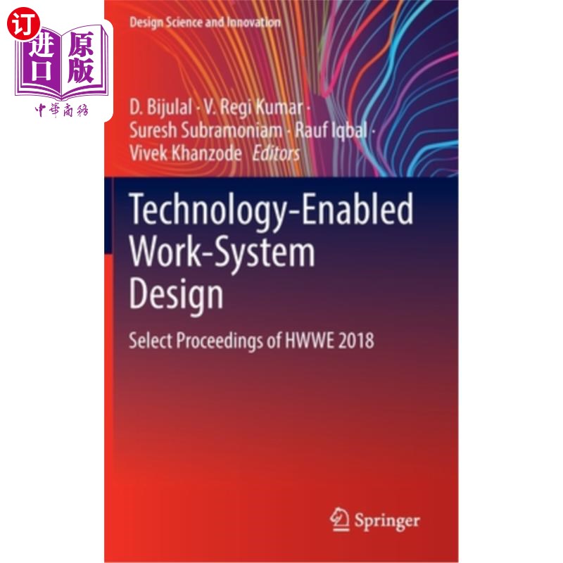 海外直订Technology-Enabled Work-System Design: Select Proceedings of Hwwe 2018 技术支持的工作系统设计:Hwwe 2018论文