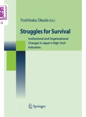 海外直订Struggles for Survival: Institutional and Organizational Changes in Japan's High 为生存而战：日本高科技产业