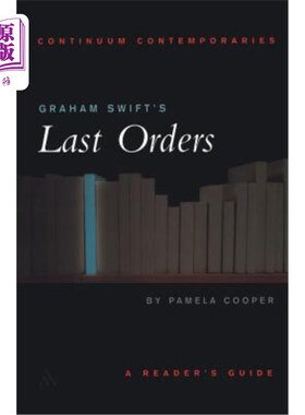 海外直订Graham Swift's Last Orders: A Reader's Guide 格雷厄姆斯威夫特最后的命令：读者指南
