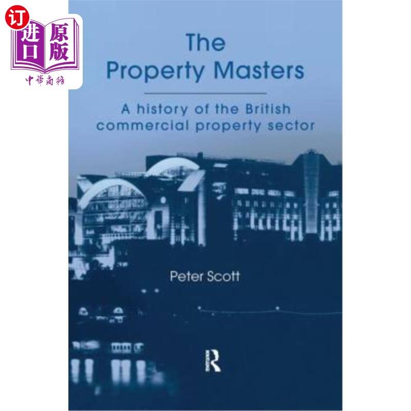 海外直订The Property Masters: A history of the British commercial property sector 地产大师:英国商业地产行业的历史