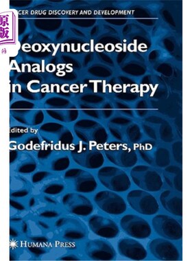 海外直订医药图书Deoxynucleoside Analogs in Cancer Therapy: 脱氧核苷类似物在癌症治疗中的应用