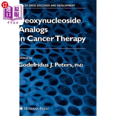 海外直订医药图书Deoxynucleoside Analogs in Cancer Therapy: 脱氧核苷类似物在癌症治疗中的应用