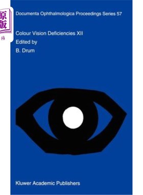 海外直订医药图书Colour Vision Deficiencies XII: Proceedings of the Twelfth Symposium of the Inte 色彩视觉缺陷十二:
