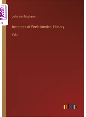 海外直订Institutes of Ecclesiastical History: Vol. I 教会史研究所:第一卷